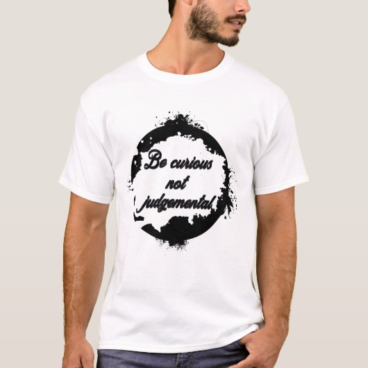 T-shirt Soyez curieux de ne pas juger (Devant)
