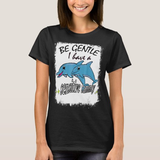 T-shirt Soyez Doux J'Ai Une Tummy Sensible Ache Do (Devant)