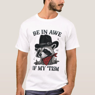 T-shirt Soyez en admiration devant mon 'Tisme, Mème drôle