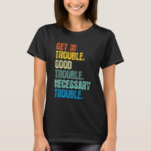 T-shirt Soyez en bonne place Trouble Shirt Nécessaire Pour (Devant)