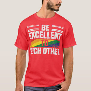 T-shirt Soyez Excellent À L'Autre Cool Mois De Fierté Dit