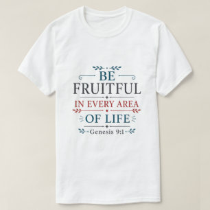 T-shirt Soyez Féconds Dans Tous Les Domaines De La Vie Cit