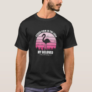 T-shirt Soyez Ferme Dans Le Seigneur Vêtement Flamant rose