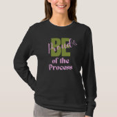 T-shirt Soyez Fier Du Processus (Devant)