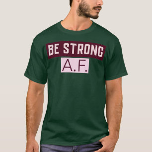 T-SHIRT SOYEZ FORT AF