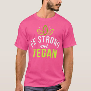 T-shirt Soyez Fort Et Végétarien Végétal DrôleBasé Di