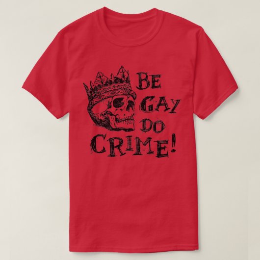 T-shirt Soyez Gay Do Crime (Design devant)