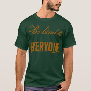 T-shirt Soyez Gentil À Tous Citation Géniale