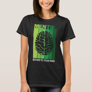T-shirt Soyez Gentil À Votre Esprit Dépression Inspiration