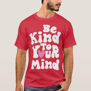 T-shirt Soyez Gentil À Votre Esprit Retro Mental Health Ma