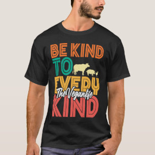 T-shirt Soyez Gentil Avec Chaque Espèce La Vie Végétalienn