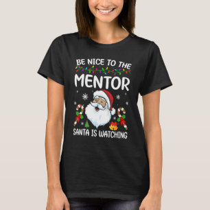 T-shirt Soyez Gentil Avec Le Mentor Père Noël Regarde Noël