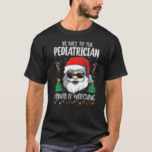 T-shirt Soyez Gentil Avec Le Pédiatre Père Noël Regarde Le
