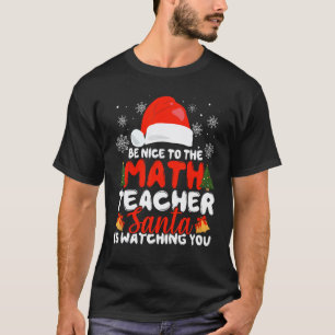 T-shirt Soyez gentil avec le Père Noël instituteur vous re