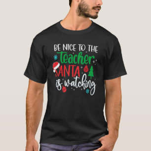 T-shirt Soyez gentil avec le professeur, le Père Noël rega