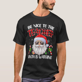 T-shirt Soyez Gentil Avec Le Professeur Père Noël Regarde 
