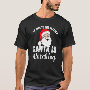 T-shirt Soyez Gentil Avec Le Professeur Père Noël Regarde