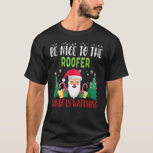 T-shirt Soyez gentil avec le ROOFER Père Noël regarde Noël (Devant)