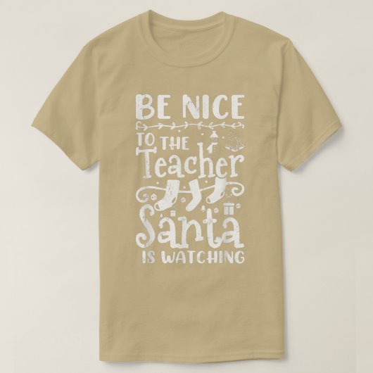 T-shirt Soyez Gentil Avec L'Enseignant Père Noël Regarde L (Design devant)