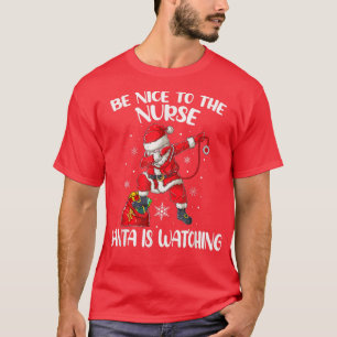 T-shirt Soyez Gentil Avec L'Infirmière Père Noël Regarde L