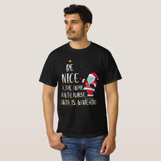 T-shirt Soyez Gentil Avec L'Infirmière Père Noël Regarde N (Devant entier)