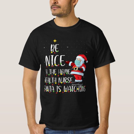 T-shirt Soyez Gentil Avec L'Infirmière Père Noël Regarde N (Devant)
