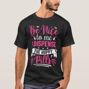 T-shirt Soyez Gentil Avec Moi Je Dépense Les Happy Pills