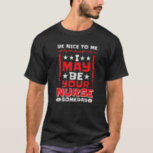T-shirt Soyez Gentil Avec Moi, Je Pourrais Être Votre Infi
