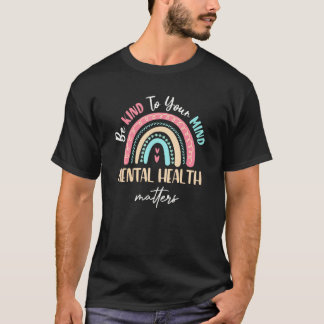 T-shirt Soyez gentil avec votre esprit La santé mentale co