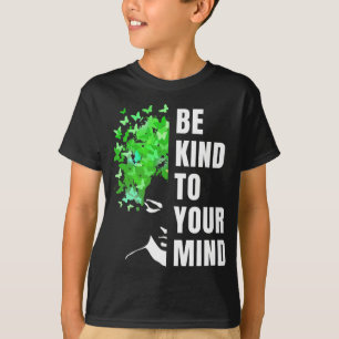 T-shirt Soyez gentil avec votre esprit Mois de la sensibil
