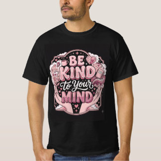 T-shirt Soyez gentil avec votre esprit - Soins personnels