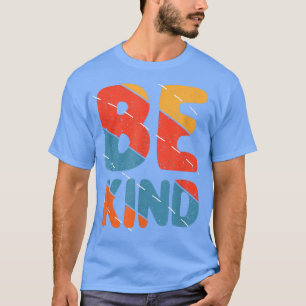 T-shirt Soyez gentil - Citation Colorée Motivation Travail
