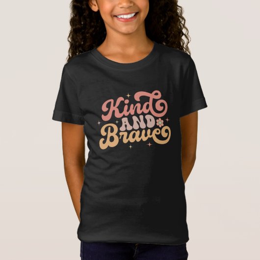 T-Shirt Soyez gentil et courageux (Devant)
