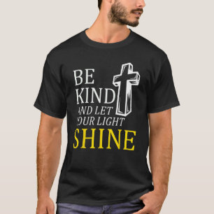 T-shirt Soyez Gentil Et Laissez Votre Lumière Briller Chri