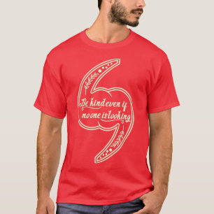 T-shirt Soyez gentil même si personne ne regarde la motiva