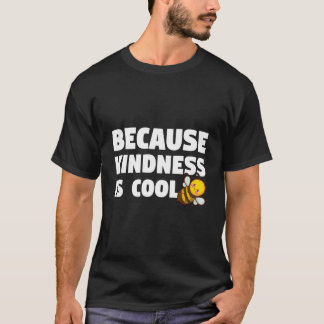 T-shirt Soyez Gentil Parce Que la Gentillesse Est