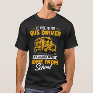 T-shirt Soyez Gentil Pour Bus Driver Funny School Bus Driv