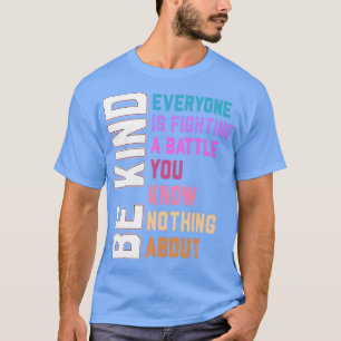 T-shirt Soyez gentil, tout le monde se bat dans une batail