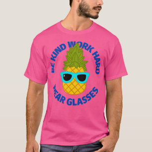 T-shirt Soyez gentil travail dur porter lunettes ananas pr