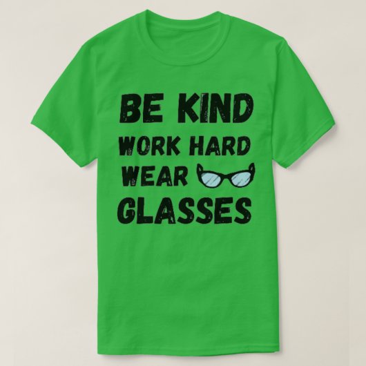 T-shirt Soyez gentil travail dur usure verre esspecs 15 (Design devant)