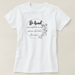 T-shirt Soyez gentil — vous pourriez sauver quelqu'un qui