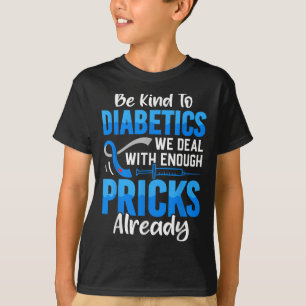 T-shirt Soyez Gentils Avec La Diabétique Nous Traitons Ave
