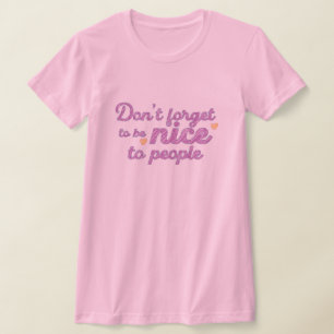 T-shirt Soyez Gentils Avec Les Gens