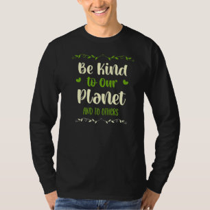 T-shirt Soyez Gentils Avec Notre Jour des terres Écologist