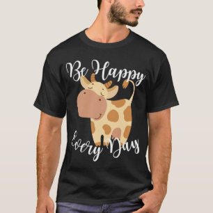 T-shirt Soyez Heureux Chaque Jour Vache Mignonne Graphique