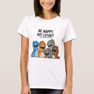 T-shirt "Soyez Heureux de ne pas disparaître - Joli dessin