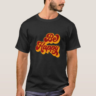 T-shirt Soyez Heureux Rétro Vintage Soutien Santé Mentale
