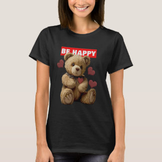 T-shirt Soyez heureux - Teddy Bear
