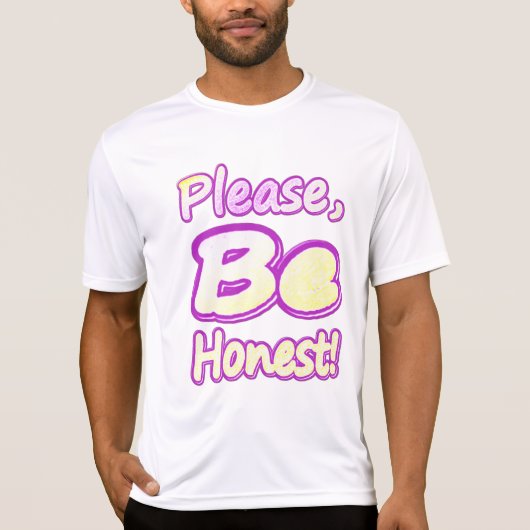 T-shirt "Soyez honnête !" Joli design. Achetez maintenant (Devant)