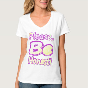 T-shirt "Soyez honnête !" Joli design. Achetez maintenant